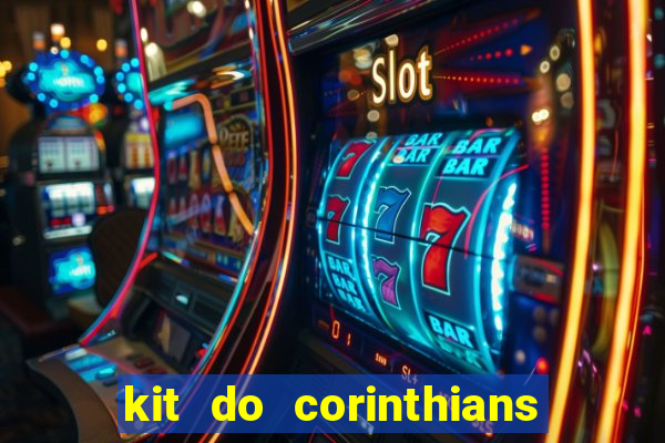 kit do corinthians dls 22